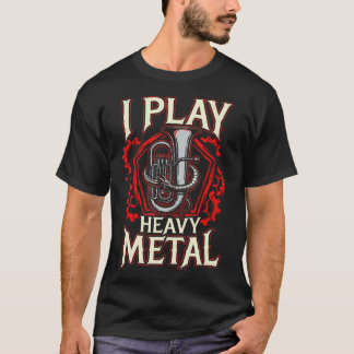 Ich spiele Heavy Metals Tuba Blechblasinstrument H T-Shirt