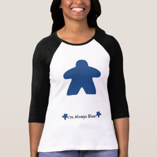 Ich spiele immer Blue Meeple T - Shirt