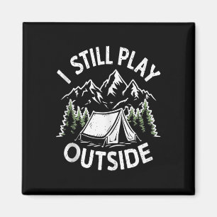 Ich spiele immer noch draußen Lustiger Wander-Camp Magnet