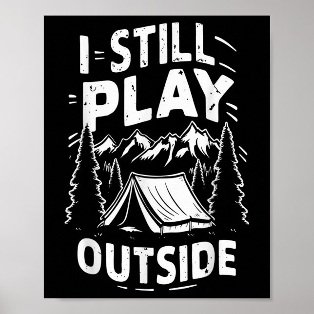 Ich spiele immer noch draußen Lustiger Wanderer Ca Poster (Vorne)