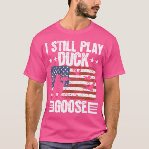 Ich spiele immer noch Duck Goose Duckaholic Waterf T-Shirt