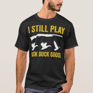 Ich spiele immer noch lustig für Enten- und Gänsej T-Shirt