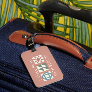 Ich Spiele Immer Noch Mit Bauklötzen - Patchworkan Gepäckanhänger