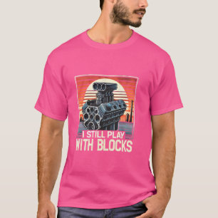 Ich Spiele Immer Noch Mit Blöcken Lustiger Auto-In T-Shirt