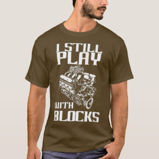 Ich spiele immer noch mit Blocks Funny Classic Car T-Shirt