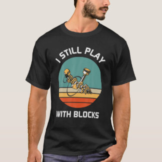 Ich spiele immer noch mit einem Unterhaltungsteiln T-Shirt