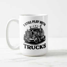 Ich Spiele Immer Noch Mit Lastwagen Kaffeetasse