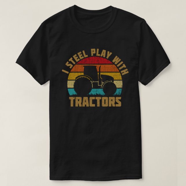 Ich spiele immer noch mit Traktoren, lustige Bauer T-Shirt (Design vorne)