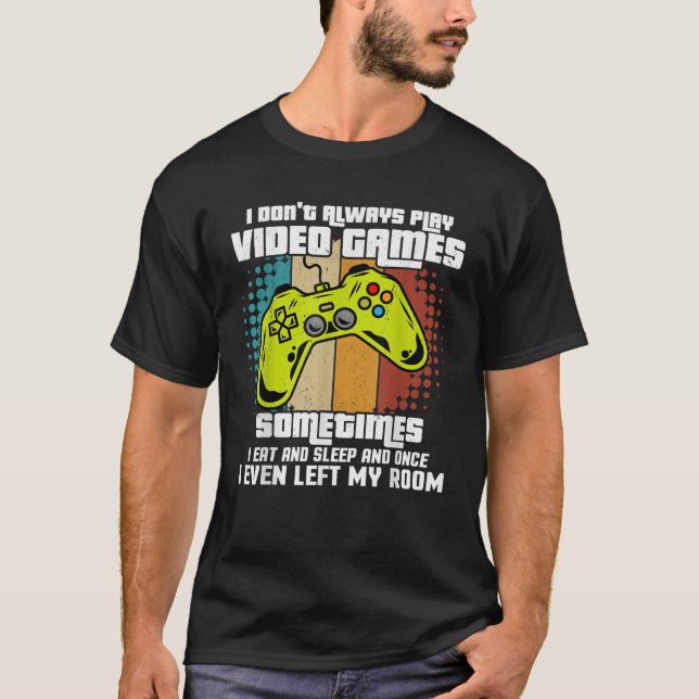 ICH SPIELE IMMER VIDEO SPIELE Gamer Boys Teens Fu T-Shirt (Vorderseite)