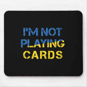 Ich spiele keine Karten - Frieden für die Ukraine Mousepad
