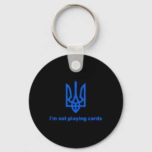 Ich spiele keine Karten - Slava Ukraini - Selensky Schlüsselanhänger
