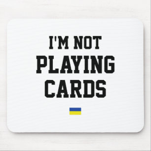 Ich spiele keine Karten Ukraine-Flaggen-Schild Unt Mousepad