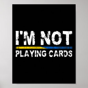 Ich spiele keine Karten. Unterstützung für die Ukr Poster