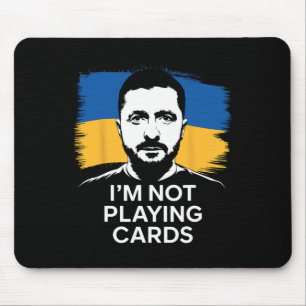 Ich spiele keine Karten Zelensky Stand mit der Ukr Mousepad