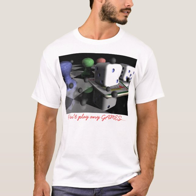 Ich spiele keine SPIELE T-Shirt (Vorderseite)