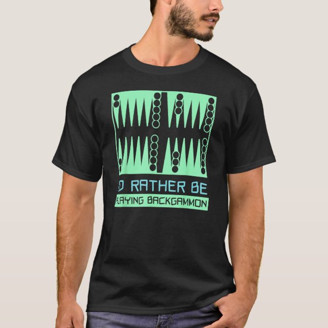 Ich spiele lieber Backgammon Player T-Shirt (Vorderseite)