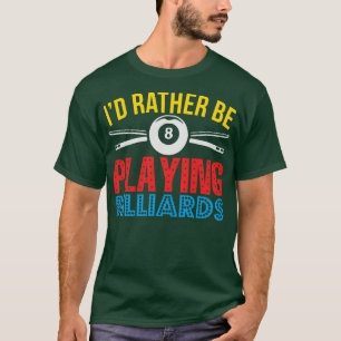 Ich spiele lieber Billard Sport T-Shirt