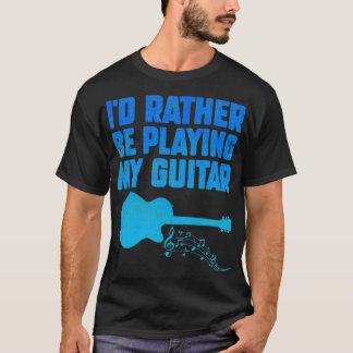 Ich spiele lieber meine Gitarre Funny Guitar 2 T-Shirt
