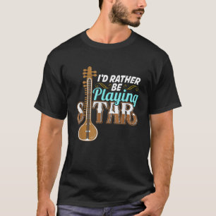 Ich spiele lieber Sitar T Shirt Sitar Player Te