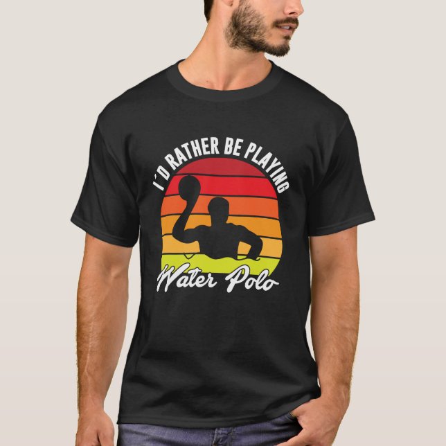Ich spiele lieber Wasserpolo T-Shirt (Vorderseite)
