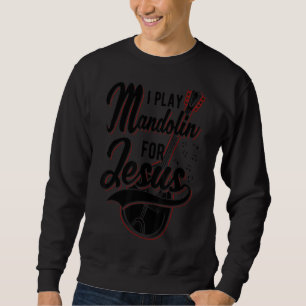 Ich spiele Mandolin für Jesus Christlich Sweatshirt