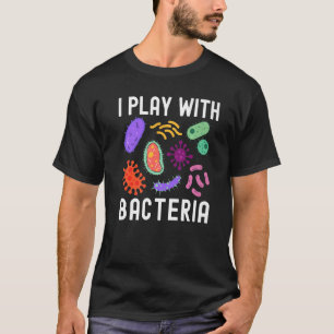 Ich spiele mit Bacteria Microbiology Scientist Spa T-Shirt