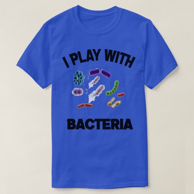 Ich spiele mit Bakterien 10 T-Shirt (Design vorne)