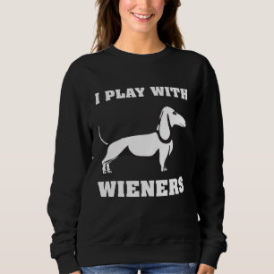 Ich spiele mit Dackeln Dackel Besitzer Sweatshirt