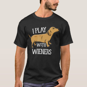 Ich spiele mit Dackeln Funny Dackel Weiners Dog P T-Shirt