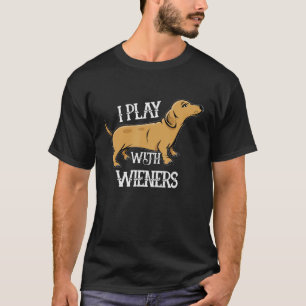 Ich spiele mit Dackeln Funny Dackel Weiners Dog P T-Shirt