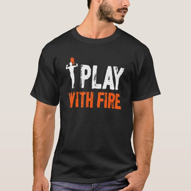 Ich spiele mit Feuer, das Feuer isst T-Shirt (Vorderseite)