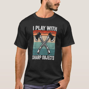 Ich spiele mit scharfen Gegenständen Hatchet Ax Th T-Shirt