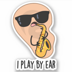 Ich spiele nach Ohr Funny Saxophone Pub Aufkleber