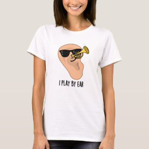 Ich spiele nach Ohren, lustige Musik T-Shirt