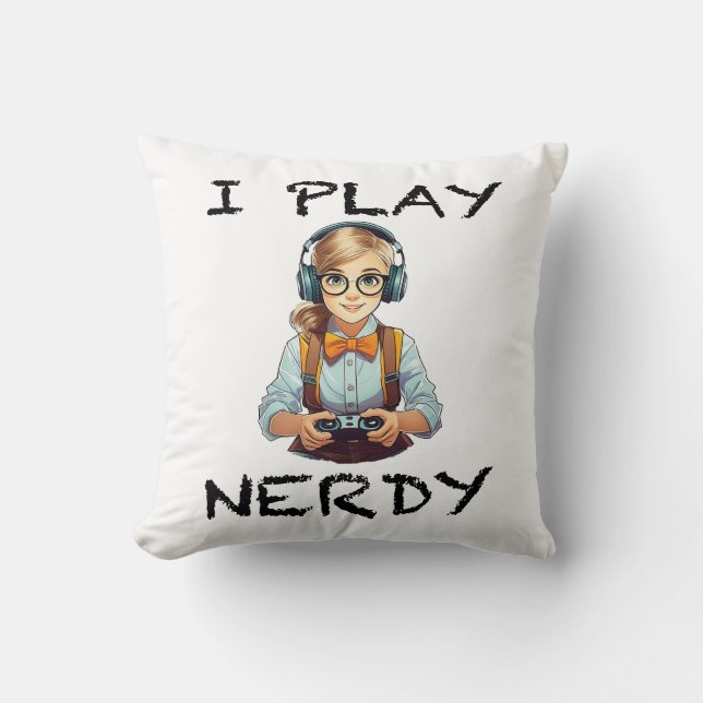 Ich spiele Nerdy Gamer Kissen (Vorderseite)