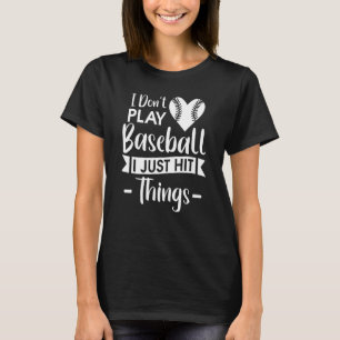 Ich spiele nicht Baseball, ich schlage einfach Din T-Shirt
