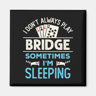 Ich spiele nicht immer Bridge Funny Player Card Ga Magnet