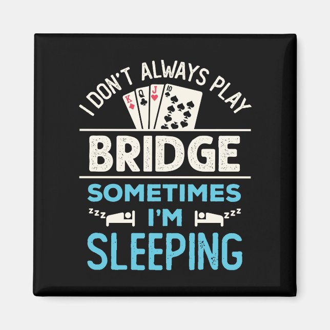 Ich spiele nicht immer Bridge Funny Player Card Ga Magnet (Vorne)