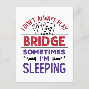 Ich spiele nicht immer Bridge, manchmal schlafe ic Postkarte