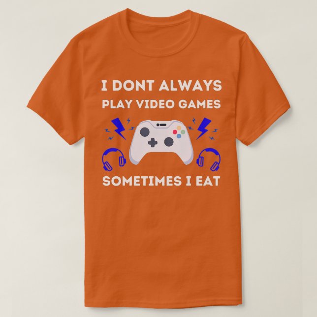 Ich spiele nicht immer Cooles Design von Videospie T-Shirt (Design vorne)