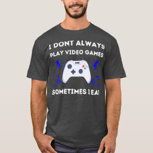 Ich spiele nicht immer Cooles Design von Videospie T-Shirt