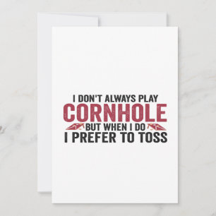 Ich spiele nicht immer Cornhole, aber wenn ich es  Einladung