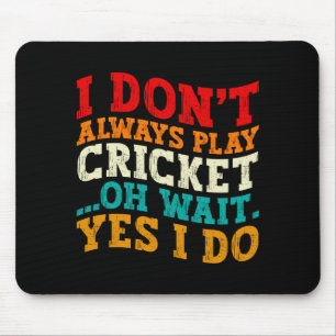 Ich Spiele Nicht Immer Cricket Oh Warten Ja Ich Tu Mousepad