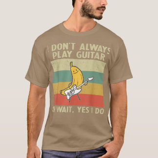 Ich spiele nicht immer Gitarre Lustiger Gitarrist T-Shirt