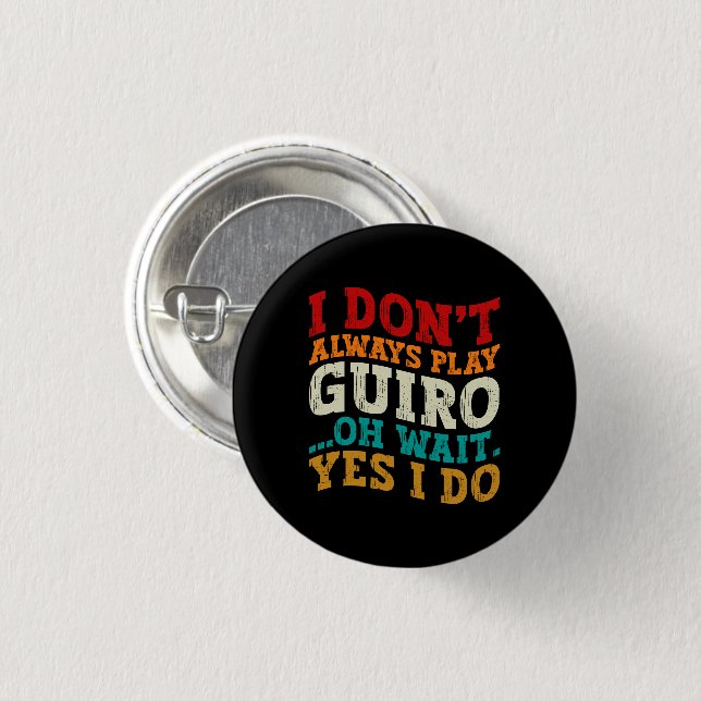 Ich spiele nicht immer Guiro, Oh Wait Yes I Do Pla Button (Vorne & Hinten)