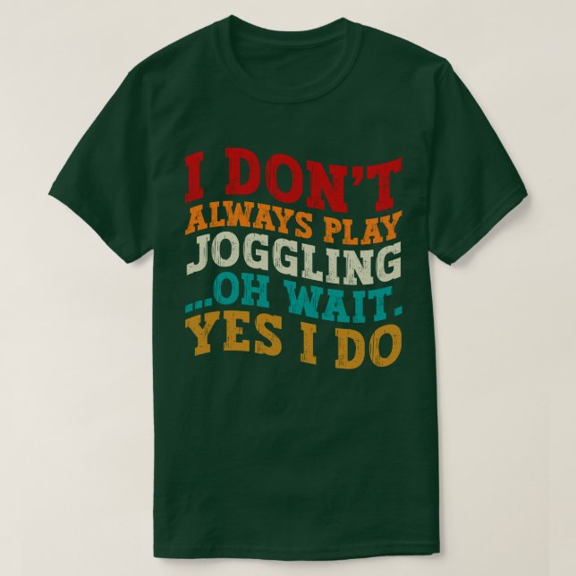 Ich spiele nicht immer joggen Oh, warte ja, ich ma T-Shirt (Design vorne)