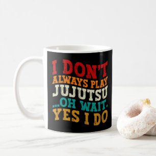 Ich spiele nicht immer Jujutsu Oh Wait Yes I Coach Kaffeetasse