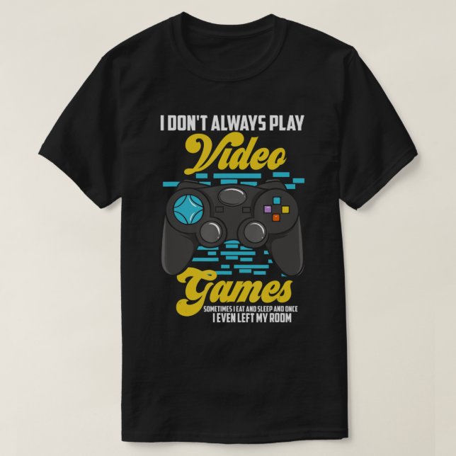 Ich spiele nicht immer lustig Videospiele (10) T-Shirt (Design vorne)