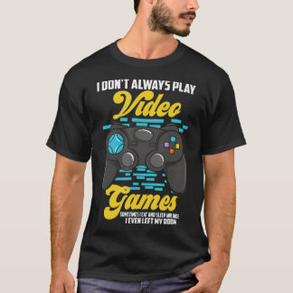 Ich spiele nicht immer lustig Videospiele (10) T-Shirt