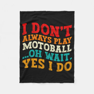 Ich spiele nicht immer Motoball Oh doch ich spiele Fleecedecke